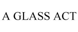A GLASS ACT