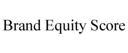 BRAND EQUITY SCORE