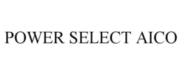 POWER SELECT AICO