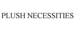 PLUSH NECESSITIES