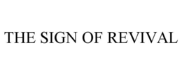 THE SIGN OF REVIVAL
