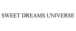 SWEET DREAMS UNIVERSE