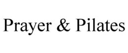 PRAYER & PILATES