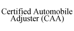 CERTIFIED AUTOMOBILE ADJUSTER (CAA)