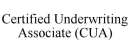 CERTIFIED UNDERWRITING ASSOCIATE (CUA)