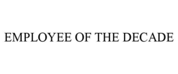 EMPLOYEE OF THE DECADE