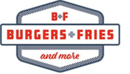B + F BURGERS + FRIES AND MORE