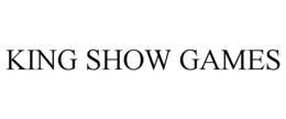 KING SHOW GAMES