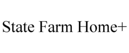STATE FARM HOME+