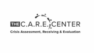 THE C.A.R.E. CENTER CRISIS ASSESSMENT, RECEIVING & EVALUATION