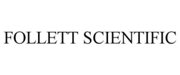 FOLLETT SCIENTIFIC