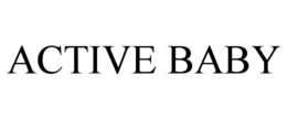 ACTIVE BABY