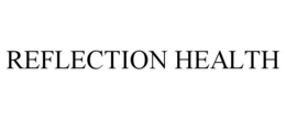 REFLECTION HEALTH
