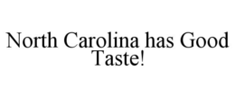 NORTH CAROLINA HAS GOOD TASTE!