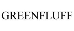 GREENFLUFF