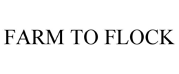 FARM TO FLOCK