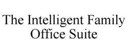 THE INTELLIGENT FAMILY OFFICE SUITE