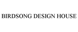 BIRDSONG DESIGN HOUSE