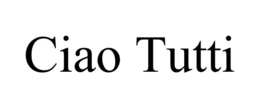 CIAO TUTTI