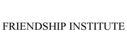 FRIENDSHIP INSTITUTE
