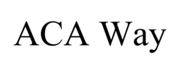 ACA WAY