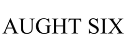 AUGHT SIX