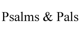 PSALMS & PALS
