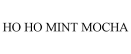 HO HO MINT MOCHA