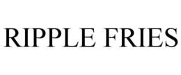 RIPPLE FRIES