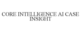 CORE INTELLIGENCE AI CASE INSIGHT