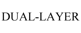 DUAL-LAYER