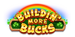 BUILDIN' MORE BUCKS