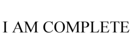 I AM COMPLETE