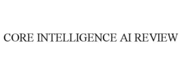 CORE INTELLIGENCE AI REVIEW