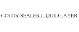 COLOR SEALER LIQUID LAYER