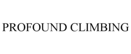 PROFOUND CLIMBING