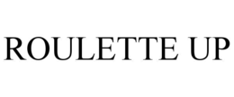 ROULETTE UP