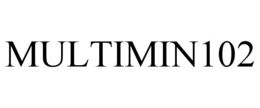 MULTIMIN102