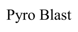 PYRO BLAST