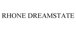 RHONE DREAMSTATE