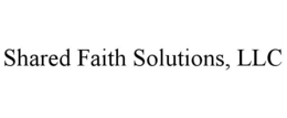 SHARED FAITH SOLUTIONS, LLC