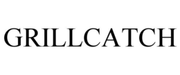 GRILLCATCH