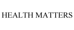 HEALTH MATTERS