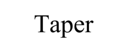 TAPER