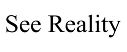 SEE REALITY
