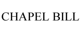 CHAPEL BILL