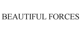 BEAUTIFUL FORCES