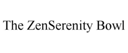 THE ZENSERENITY BOWL