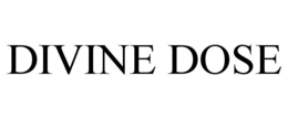 DIVINE DOSE