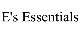 E'S ESSENTIALS